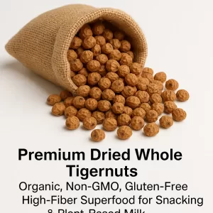 Premium Dried Whole Tigernuts – Organic, Non-GMO, Gluten-Free – High-Fiber Superfood for Snacking & Plant-Based Milk – Bulk Export 25kg